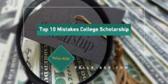 Top 10 Mistakes to Avoid When Applying for College Scholarship 2024
